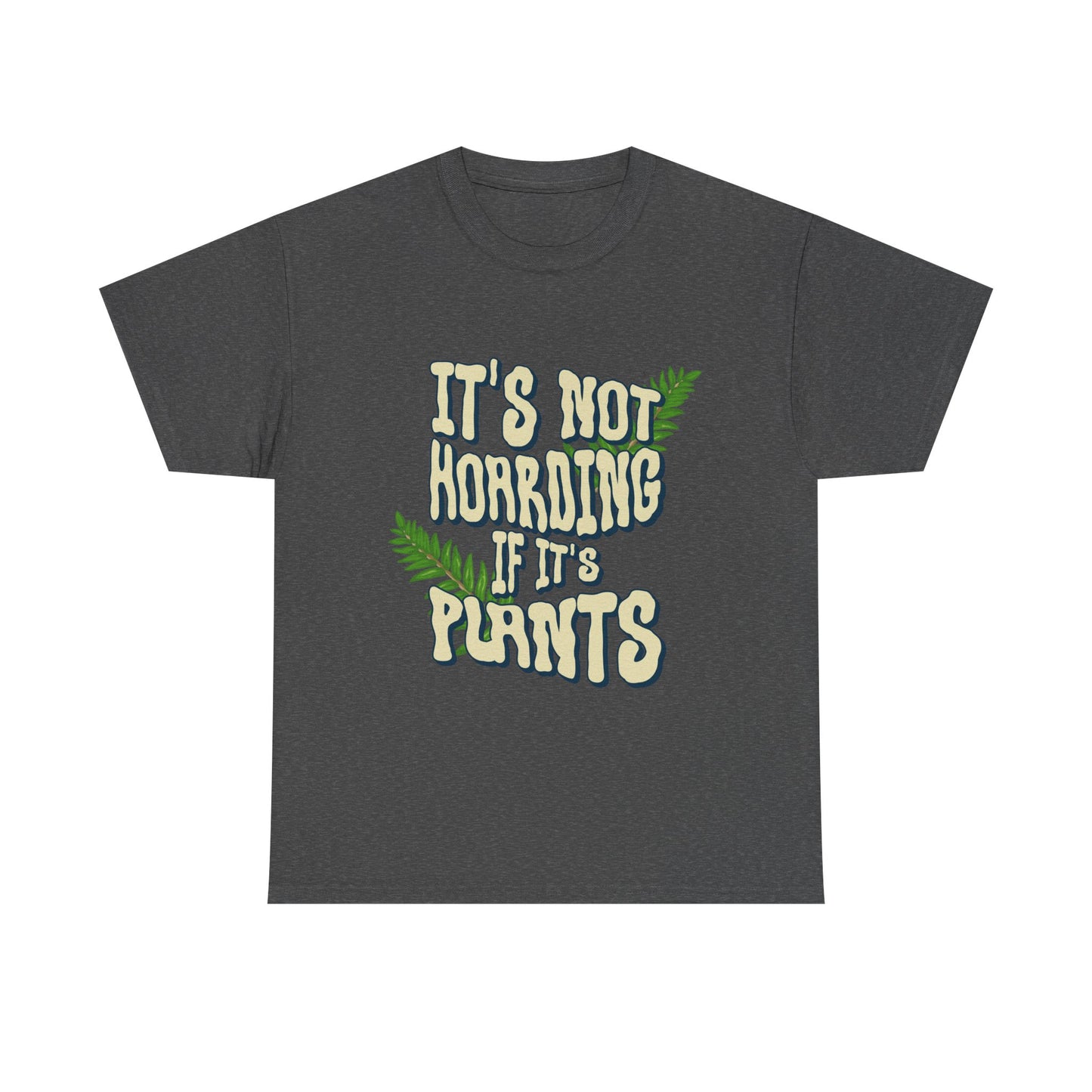 Plant Lovers Unisex Tee - It's Not Hoarding If It's Plants