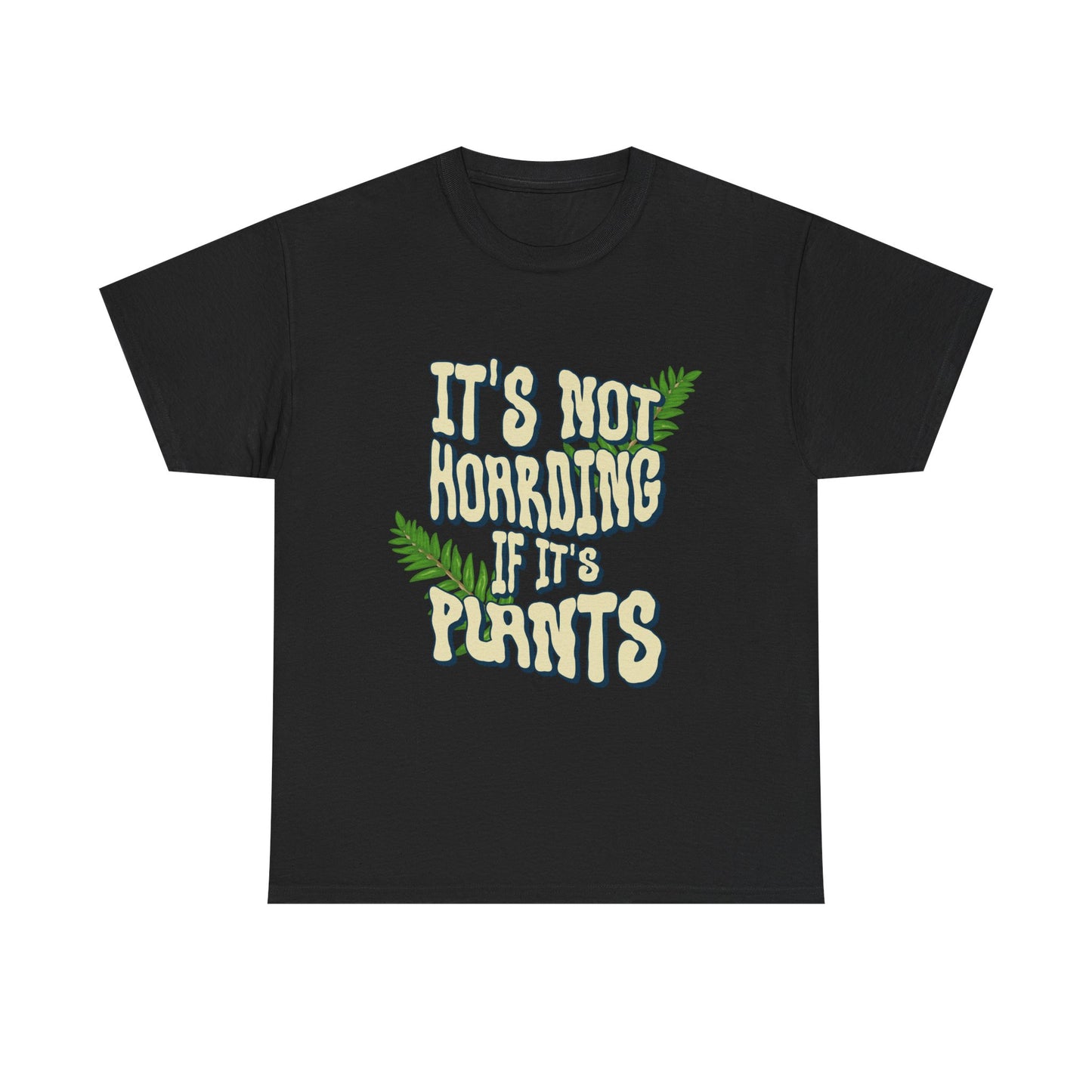 Plant Lovers Unisex Tee - It's Not Hoarding If It's Plants