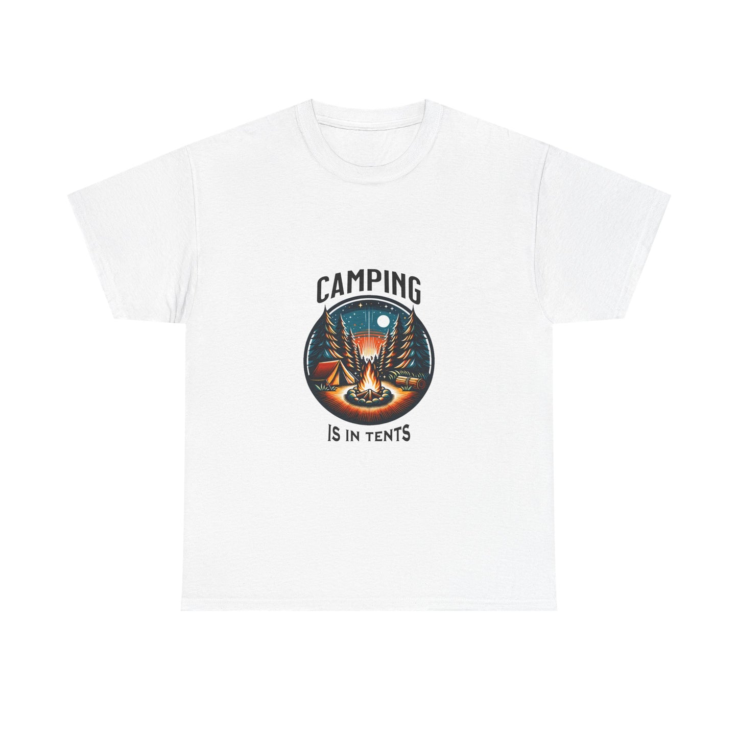 Camping Is In Tents Unisex Heavy Cotton Tee | Outdoor Adventure Shirt