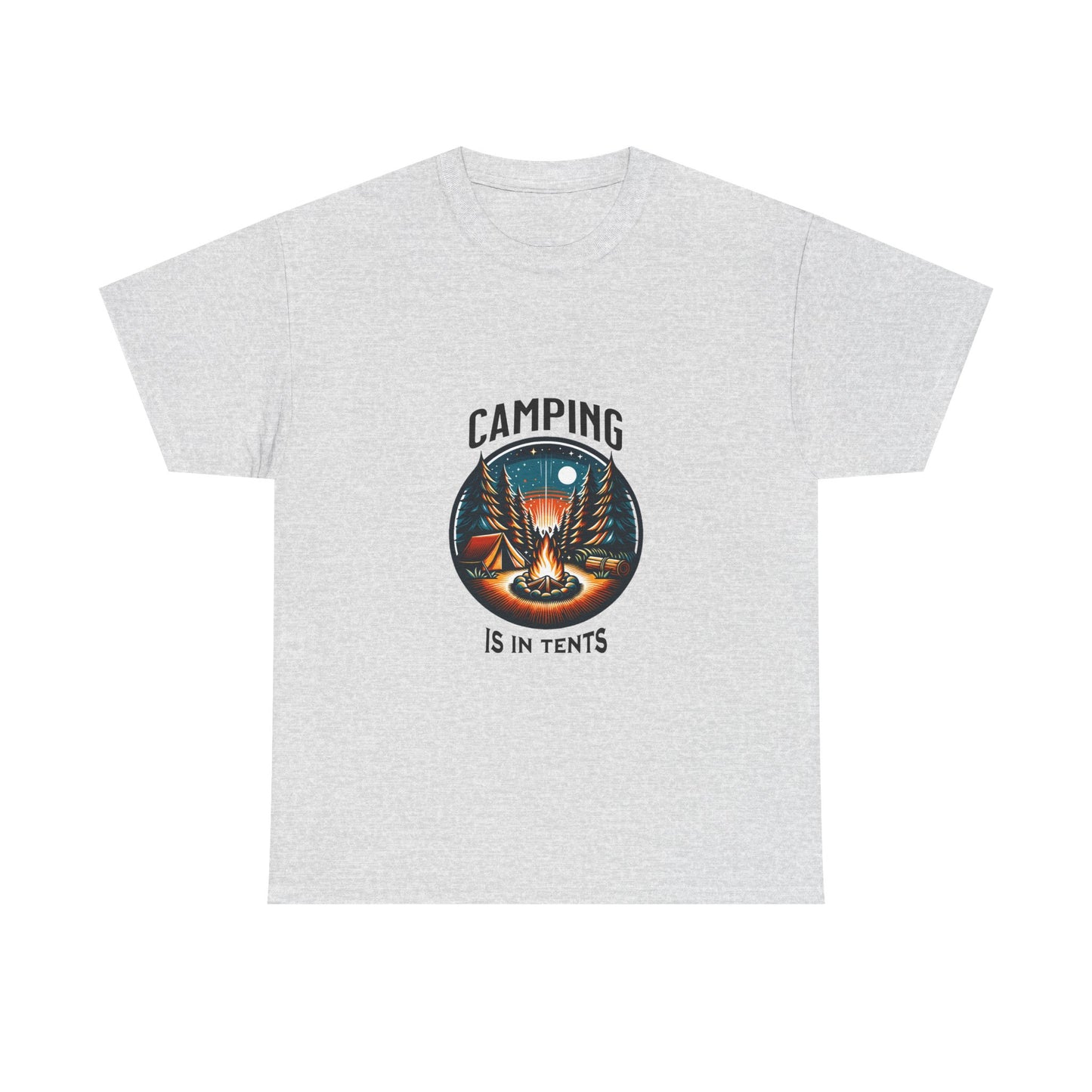 Camping Is In Tents Unisex Heavy Cotton Tee | Outdoor Adventure Shirt