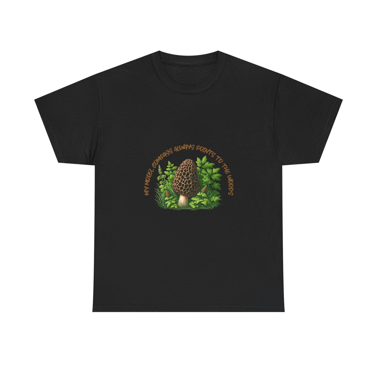 "My Morel Compass Always Points to the Woods" - Nature Vibes Unisex Heavy Cotton Tee
