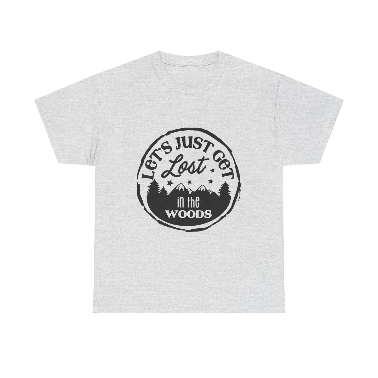 Let's Just Get Lost in the Woods Unisex Heavy Cotton Tee - Made in the USA