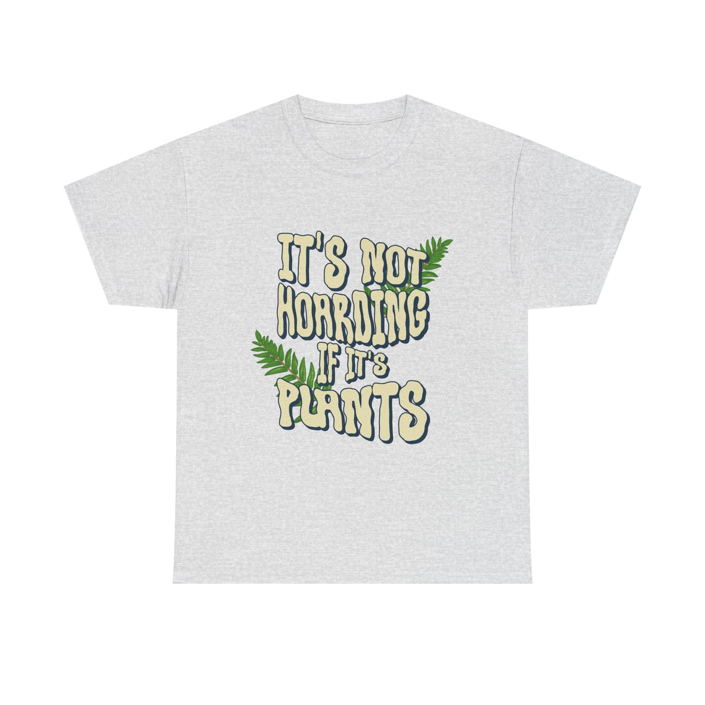 Plant Lovers Unisex Tee - It's Not Hoarding If It's Plants