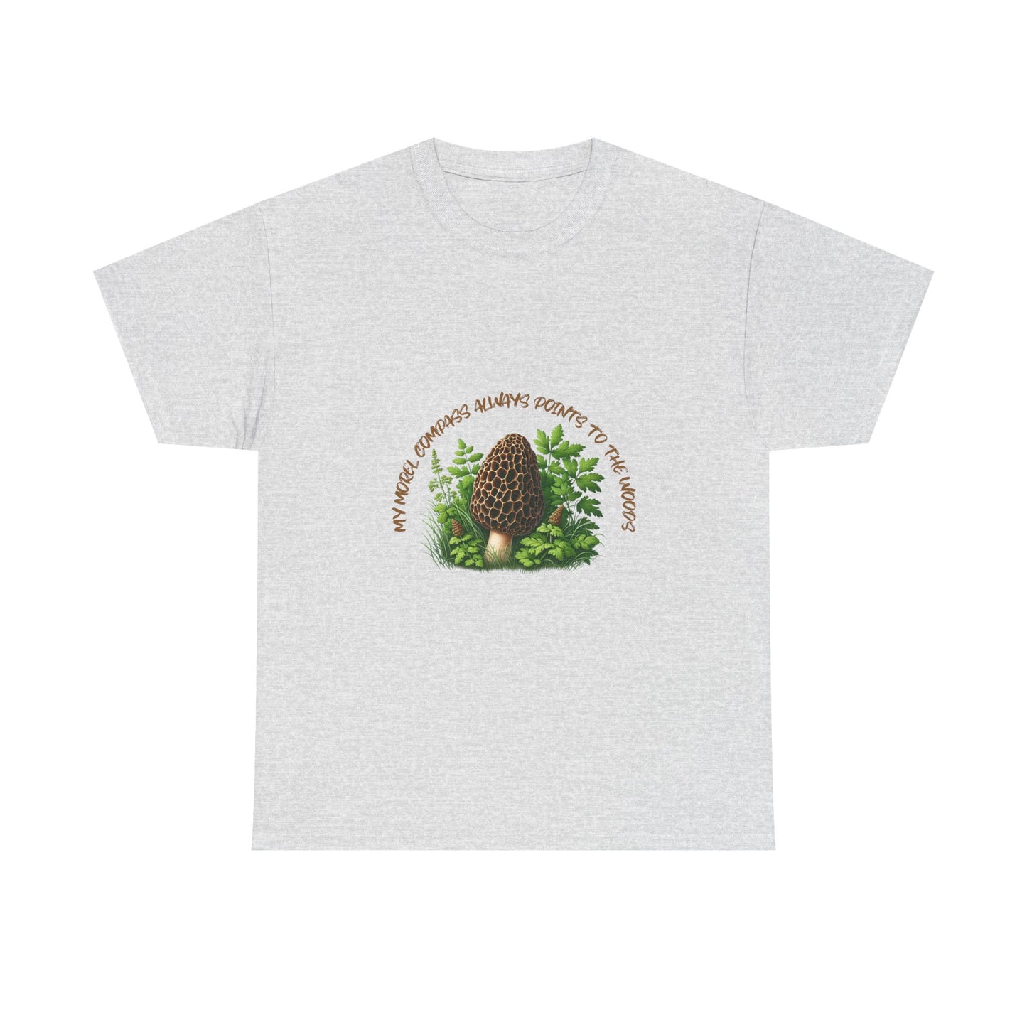 "My Morel Compass Always Points to the Woods" - Nature Vibes Unisex Heavy Cotton Tee