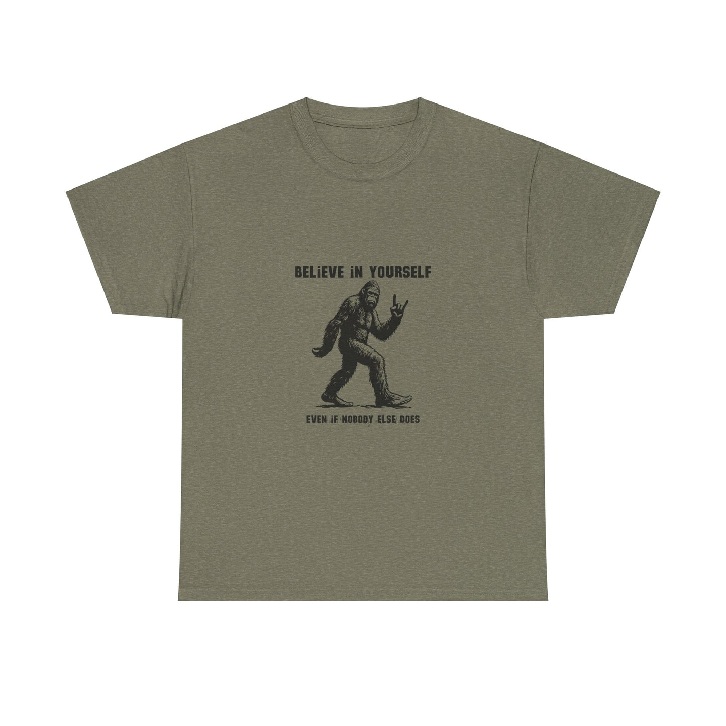 Sasquatch Tee - Believe in Yourself Funny T-Shirt