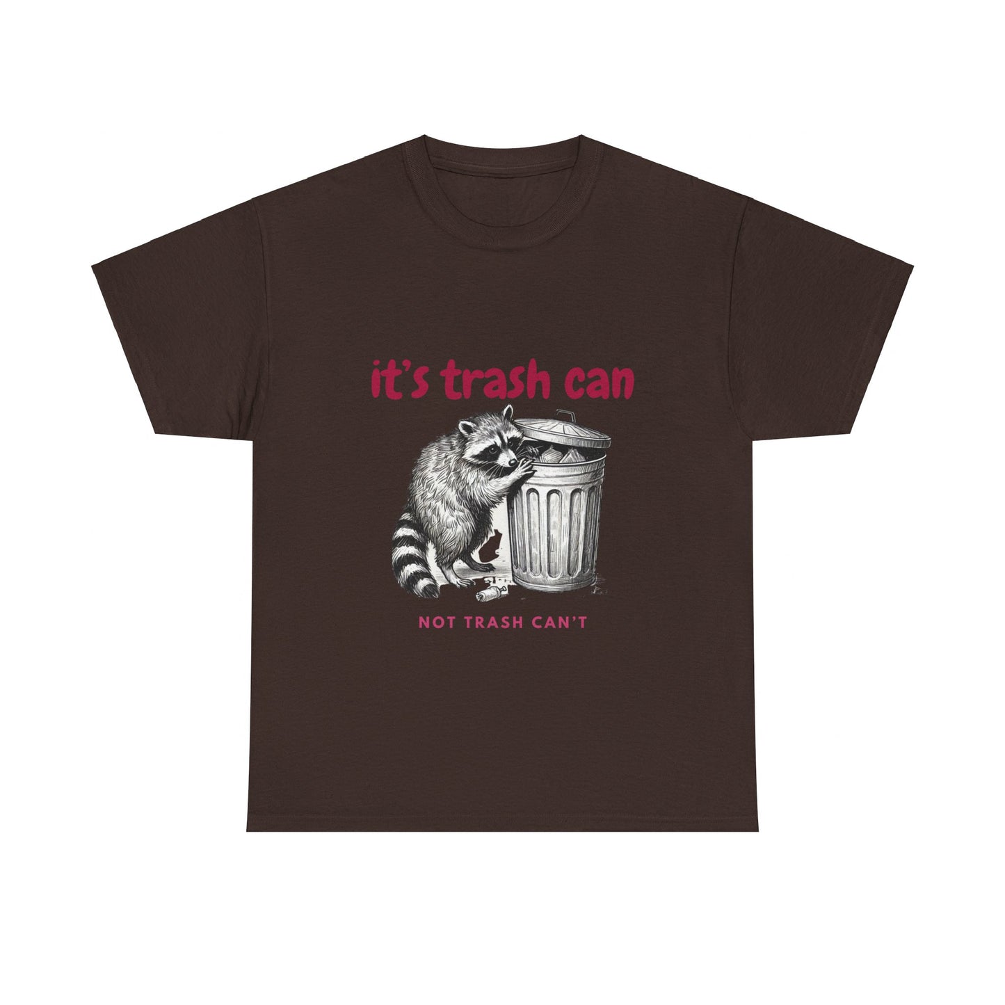 It's Trash Can - Not Trash Can't Cotton Tee