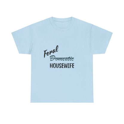 Feral Housewife Cotton Tee