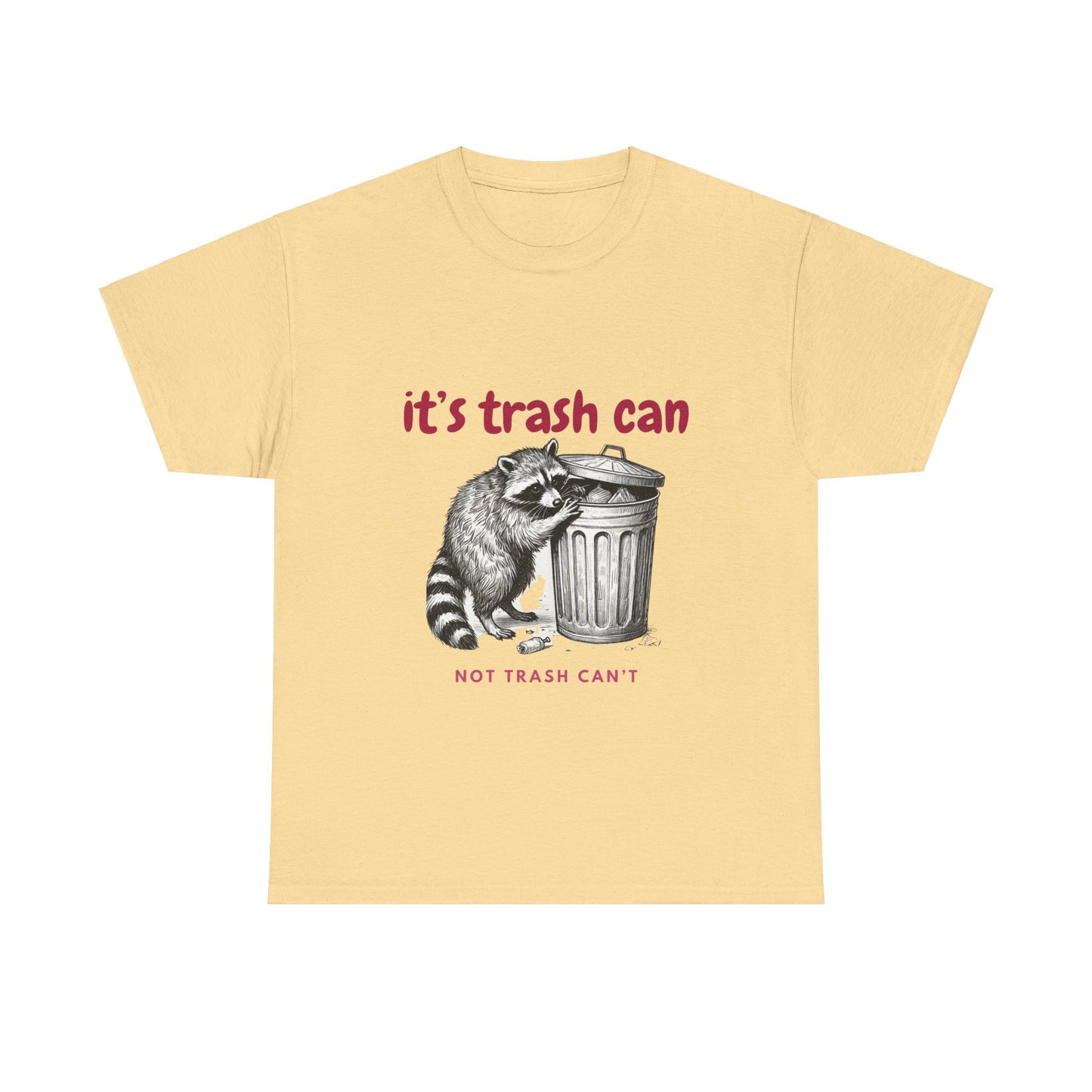 It's Trash Can - Not Trash Can't Cotton Tee