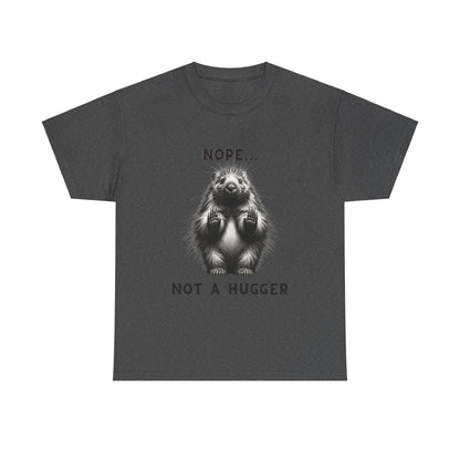 Nope...Not a Hugger Cotton Tee